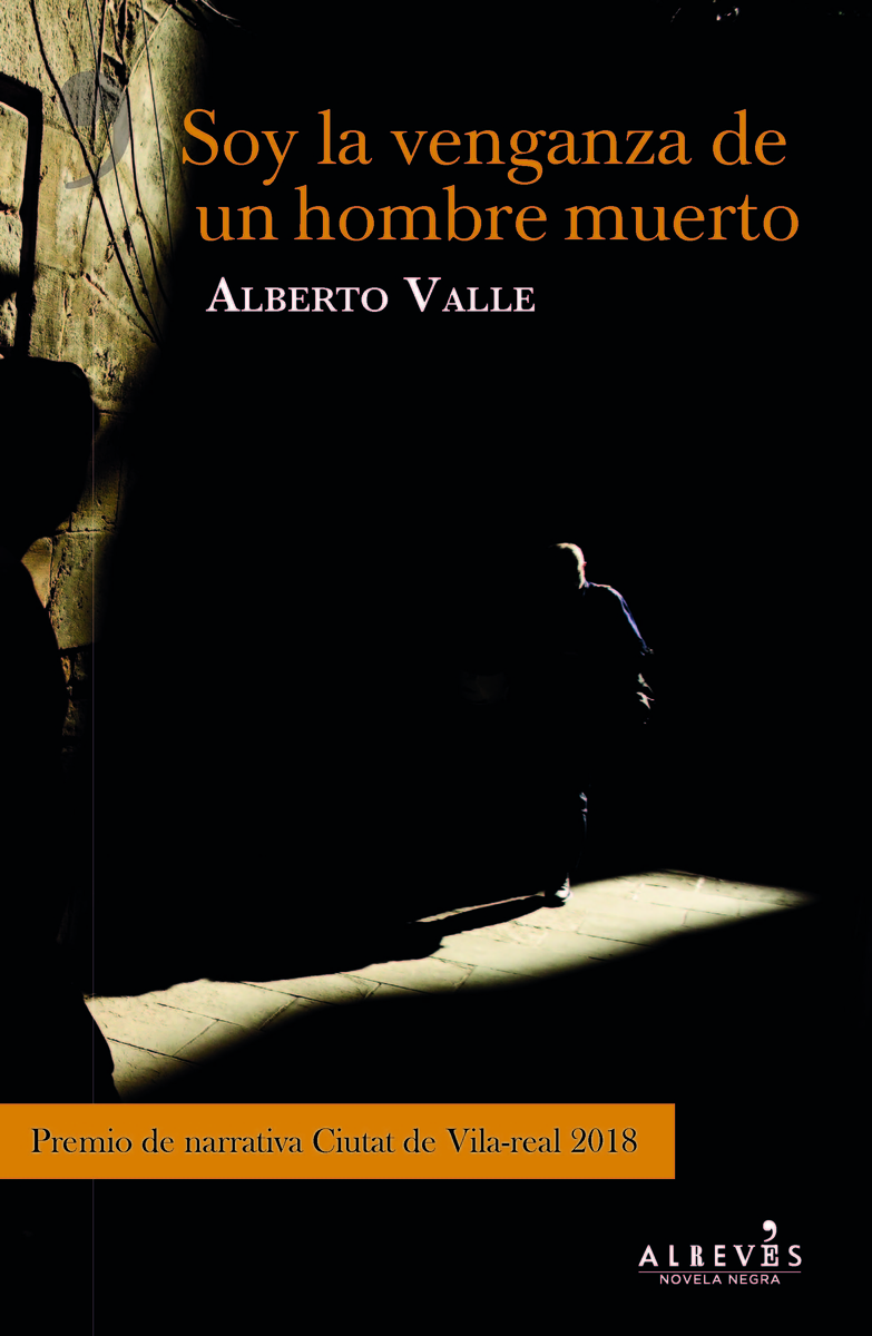 Resultado de imagen para Soy la venganza de un hombre muerto, Alberto Valle.